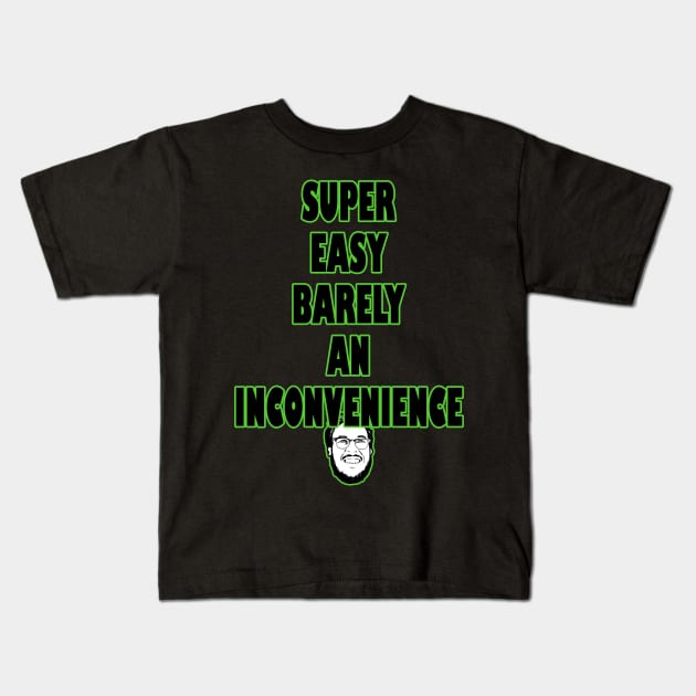Super Easy Barely an inconvenience Kids T-Shirt by Azerod
